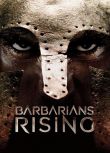 野蠻人掘起/蠻族崛起/Barbarians Rising 第一季（紀錄片）