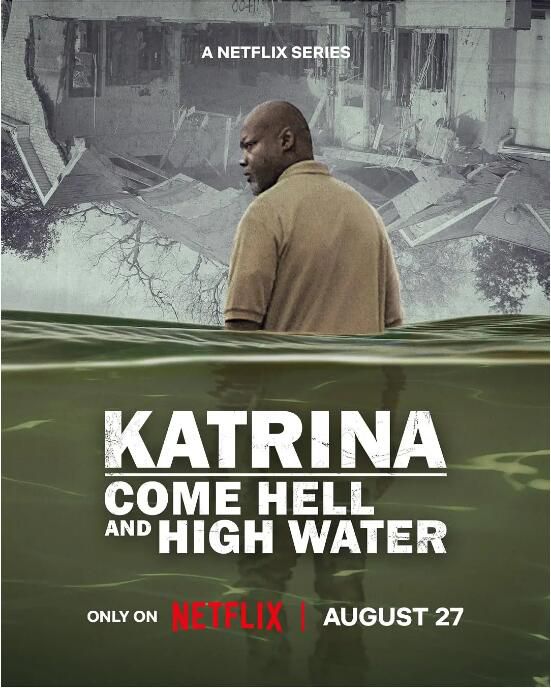 2025紀錄片 颶風卡特里娜：滔天洪災/Katrina: Come Hell and High Water 斯派克·李 英語中字